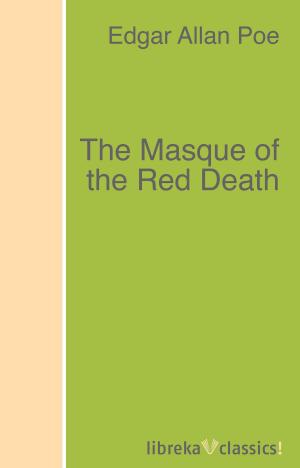 Cover of the book The Masque of the Red Death by Horatio Alger