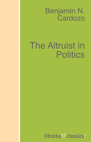 Book cover of The Altruist in Politics