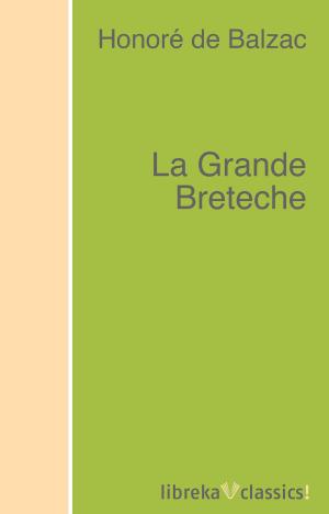 Cover of the book La Grande Breteche by Emma Lazarus