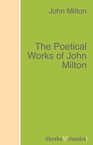 Cover of the book The Poetical Works of John Milton by T. S. Eliot