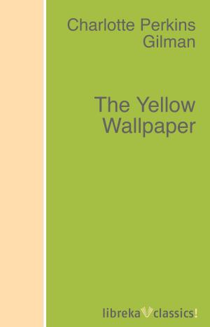 Cover of the book The Yellow Wallpaper by Charles Baudelaire