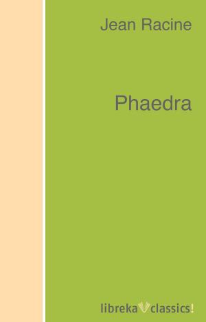 Cover of the book Phaedra by Vachel Lindsay, Harriet Monroe