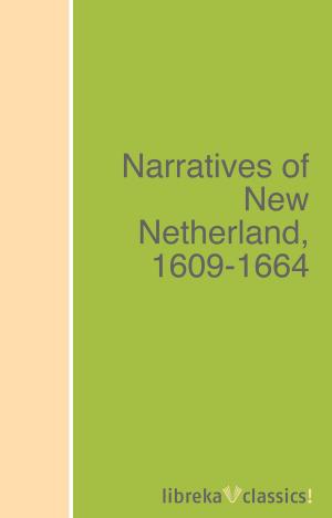 bigCover of the book Narratives of New Netherland, 1609-1664 by 