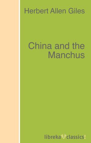 Cover of the book China and the Manchus by John Ruskin