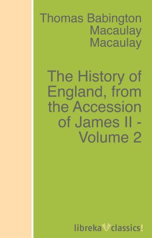 Book cover of The History of England, from the Accession of James II - Volume 2
