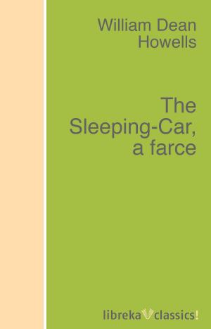 Cover of the book The Sleeping-Car, a farce by Petronius Arbiter
