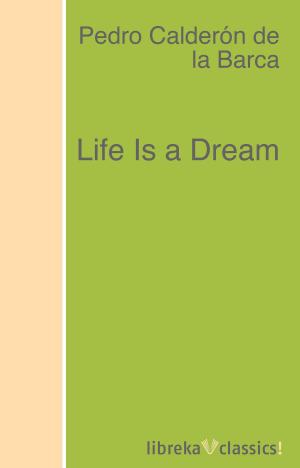Cover of the book Life Is a Dream by Omar Khayyam