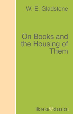 Cover of the book On Books and the Housing of Them by Elizabeth Barrett Browning