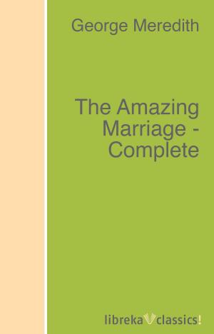 Book cover of The Amazing Marriage - Complete