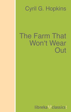 Cover of the book The Farm That Won't Wear Out by W. S. Gilbert