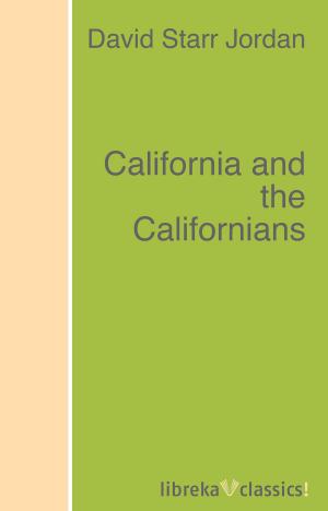 Cover of the book California and the Californians by Rudyard Kipling