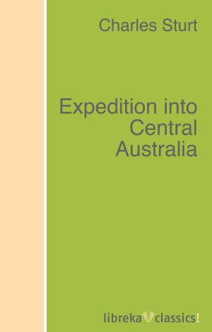 Cover of the book Expedition into Central Australia by Henry James