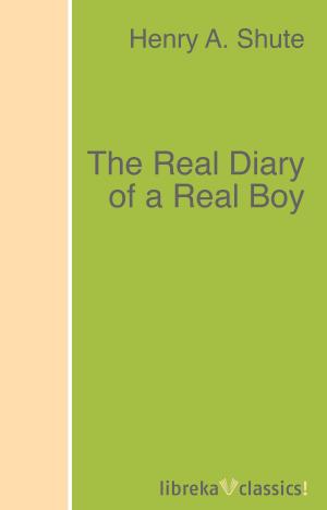 Cover of the book The Real Diary of a Real Boy by Samuel Pepys