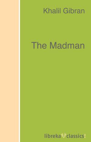 Cover of the book The Madman by John Ruskin