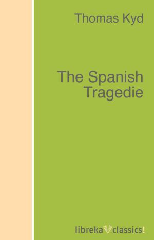 bigCover of the book The Spanish Tragedie by 