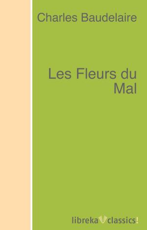 Cover of the book Les Fleurs du Mal by T. S. Eliot