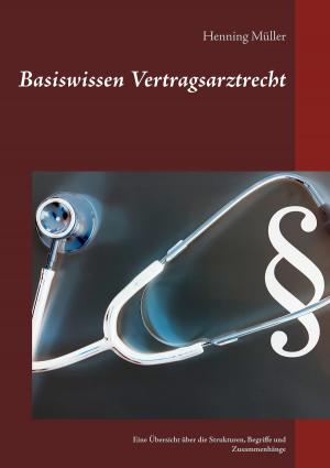 Cover of the book Basiswissen Vertragsarztrecht by Thomas Sonnberger
