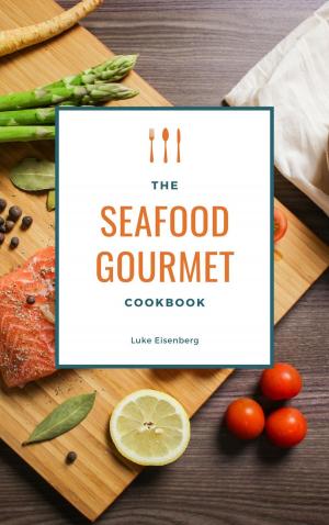 Book cover of The Seafood Gourmet Cookbook