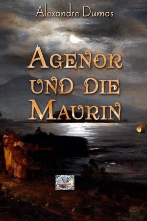 Cover of the book Agenor und die Maurin by Gerhard Hofmann