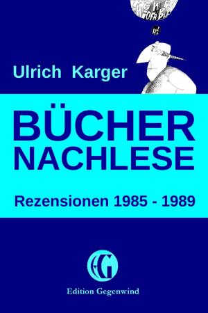 Cover of the book Büchernachlese: Rezensionen 1985 - 1989 by Jean Foucrier, Pascale Fanen