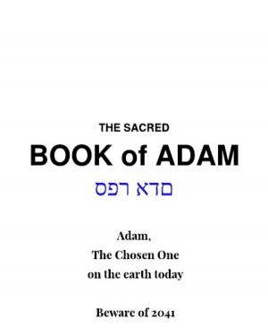 Cover of the book The Sacred Book of Adam by Noah Daniels