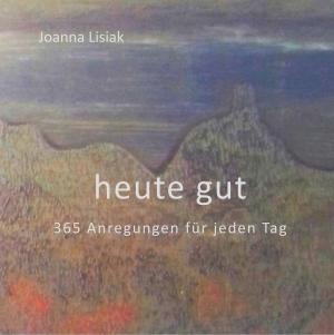Cover of the book heute gut by Thomas Schmitt, Timo Müller
