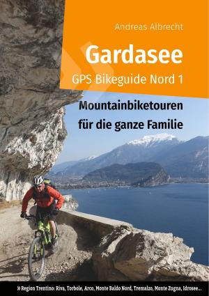 Cover of the book Gardasee GPS Bikeguide Nord 1 by Carsten Priebe
