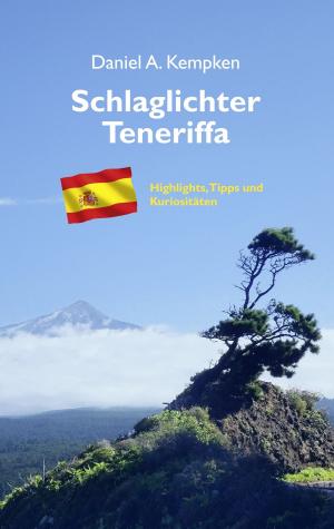 Cover of the book Schlaglichter Teneriffa by Jochen Schneider