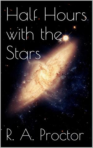 Cover of the book Half Hours with the Stars by Rosita Breitwieser