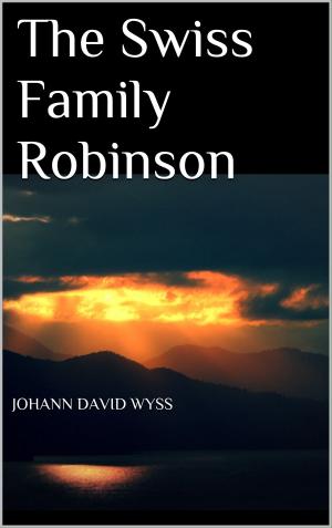 Cover of the book The Swiss Family Robinson by Edward Bulwer Lytton