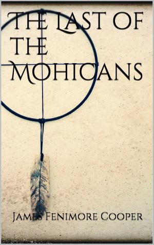 Cover of the book The Last of the Mohicans by Jeanne-Marie Delly