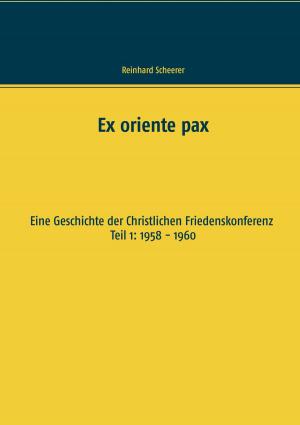 Cover of the book Ex oriente pax by Antonia Langsdorf