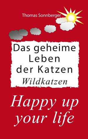 Cover of the book Das geheime Leben der Katzen, Wildkatzen by Jörg M. Kuhn