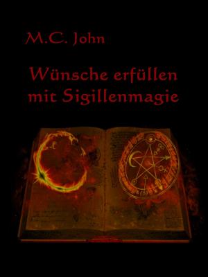Cover of the book Wünsche erfüllen mit Sigillenmagie by Richard Deiss
