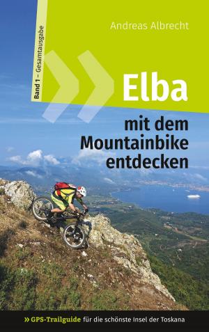 Cover of Elba mit dem Mountainbike entdecken 1 - GPS-Trailguide für die schönste Insel der Toskana
