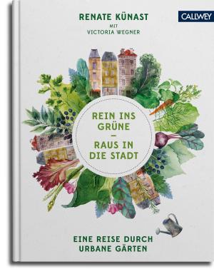 Cover of the book Rein ins Grüne - Raus in die Stadt by Gabriella Pape