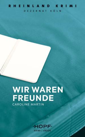 Book cover of Rheinland-Krimi 2: Wir waren Freunde