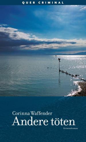 Cover of the book Andere töten by Corinna Waffender