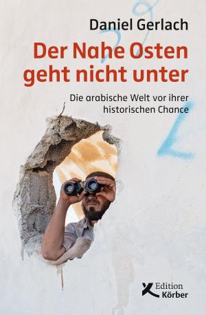 Cover of the book Der Nahe Osten geht nicht unter by Yehuda Elkana, Hannes Klöpper