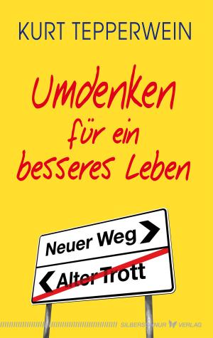 Cover of the book Umdenken für ein besseres Leben by Trutz Hardo