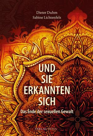 Cover of the book Und Sie Erkannten Sich: Das Ende der sexuellen Gewalt by Jacqueline Omerta, MA, MFT