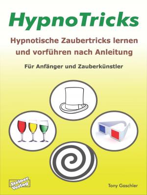 Cover of the book HypnoTricks: Hypnotische Zaubertricks lernen und vorführen nach Anleitung. by Martin Kojc