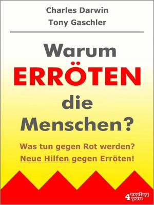 Cover of the book Warum erröten die Menschen? Was tun gegen Rot werden? by Norbert Frenkle