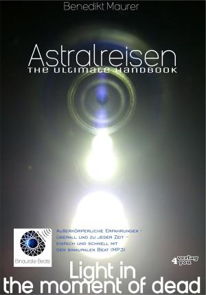 Cover of the book Astralreisen - THE ULTIMATE HANDBOOK by Tony Gaschler
