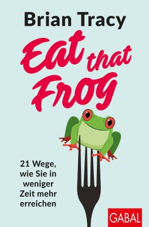 Cover of the book Eat that Frog by Brian Tracy, Christina Stein
