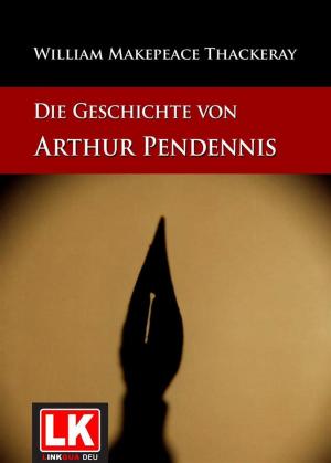 Cover of the book Die Geschichte von Arthur Pendennis by Fray Luis de León