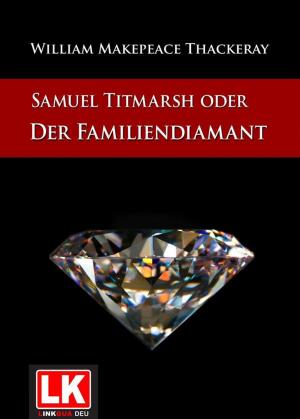 Cover of the book Samuel Titmarsh oder Der Familiendiamant by Luis Vélez de Guevara