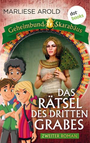 Cover of the book Geheimbund Skarabäus - Band 2: Das Rätsel des dritten Grabes by Caroline Bayer