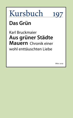 Cover of the book Aus grüner Städte Mauern by 