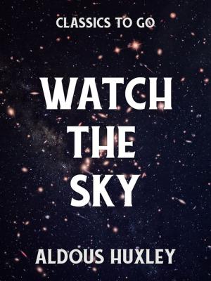 Cover of the book Watch the Sky by Siegfried Sassoon